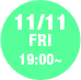11/11(fir)19:00〜